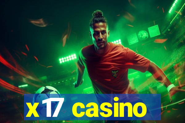 x17 casino